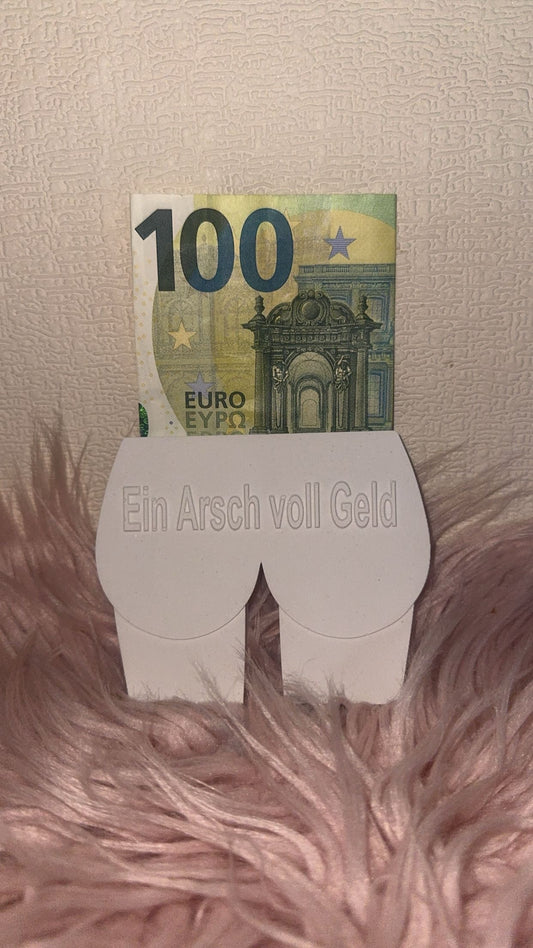 Ein Arsch voll Geld (gegossen)